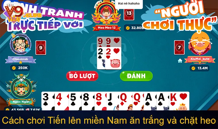 Cách Chơi Tiến Lên Miền Nam Trên V9WIN: Các Bước Cơ Bản 168 Cách chơi Tiến lên miền Nam ăn trắng và chặt heo