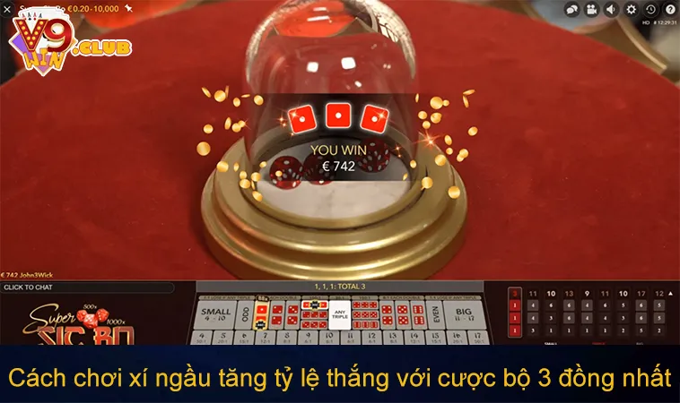 Cách chơi xí ngầu tăng tỷ lệ thắng bao gồm cược bộ 3 đồng nhất