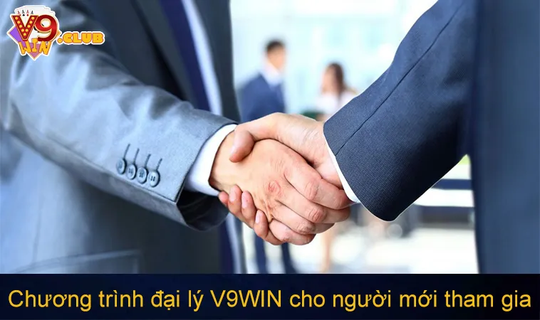 Chương trình đại lý V9WIN cho người mới tham gia