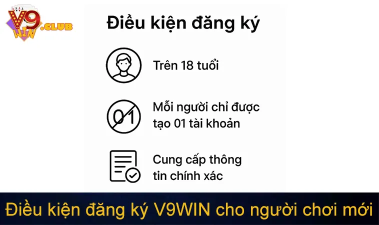 Đăng Ký V9WIN 101 Điều kiện đăng ký V9WIN cho người chơi mới