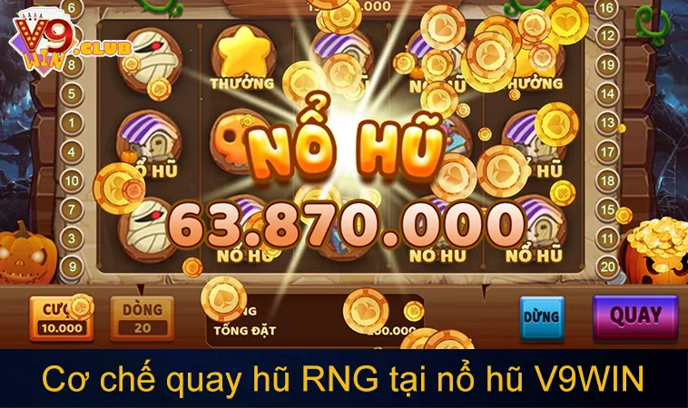 Cơ chế quay hũ RNG tại nổ hũ V9WIN