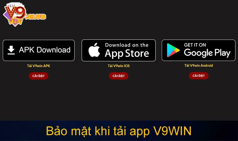 Bảo mật khi tải app V9WIN và kiểm tra thiết bị trước khi cài đặt